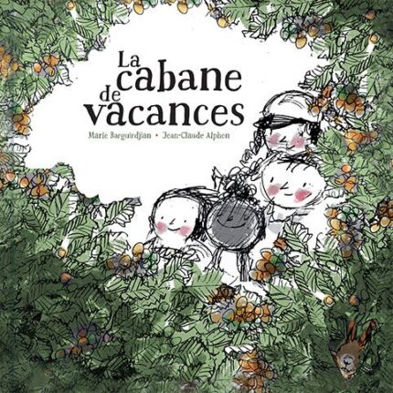 La cabane des vacances, avec Marie Barguirdjian (i