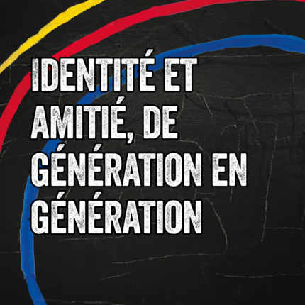 Identité et amitié, de génération en générat