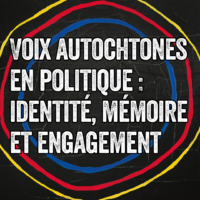 Voix autochtones en politique : identité, mémoir