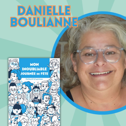 Mon inoubliable journée de fête, avec Danielle B