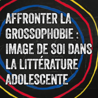 Affronter la grossophobie : image de soi dans la l