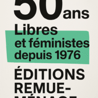 50 ans pour les éditions du remue-ménage –