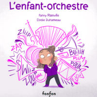 L’enfant-orchestre, avec Fanny Rainville et 