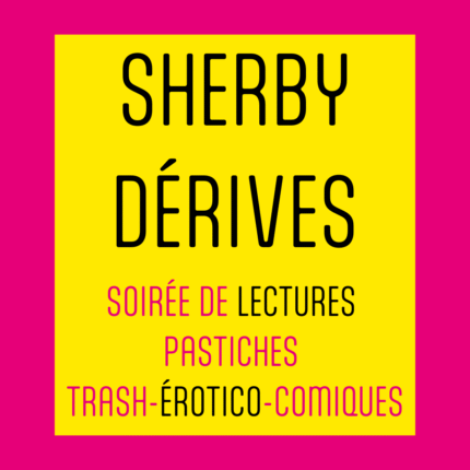 Sherby dérives! (16 ans et+)