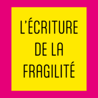 L’écriture de la fragilité, table ronde av