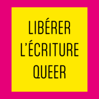 Libérer l’écriture queer, table ronde avec