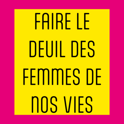 Faire le deuil des femmes de nos vies, table ronde