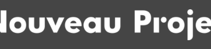 Nouveau Projet